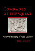 Comrades Of The Quest: An Oral History Of Reed College